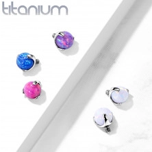 Cap din titan, biluță în mont, opal sintetic, filet, diferite culori, 4 mm