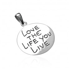 Pandantiv argint - cerc cu inscripția LOVE THE LIFE YOU LIVE